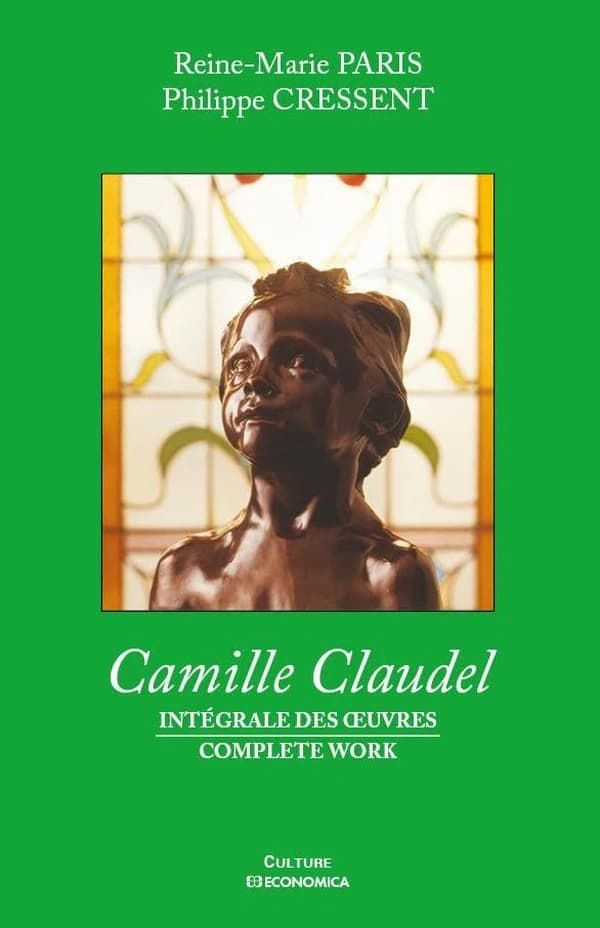 Camille Claudel : intégrale des oeuvres