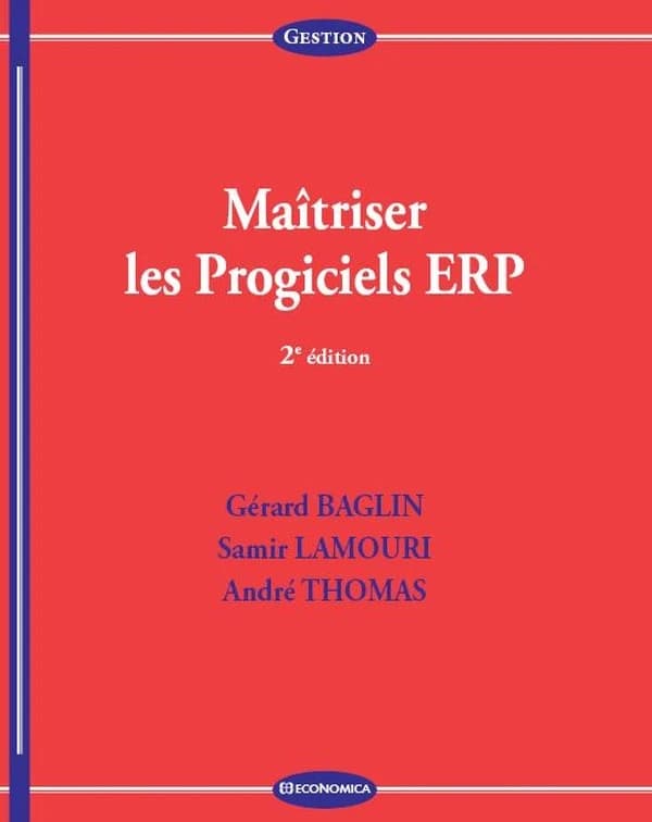 Maîtriser les progiciels ERP (2e éd.) Gérard Baglin, Samir Lamouri, André Thomas