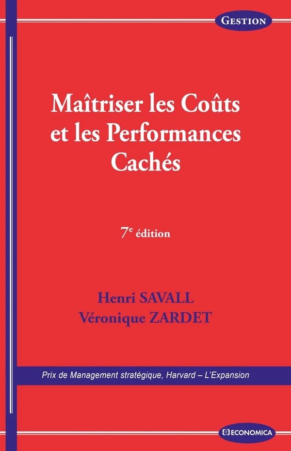 Maîtriser les coûts et les performances cachés (7e éd.) Henri Savall, Véronique Zardet