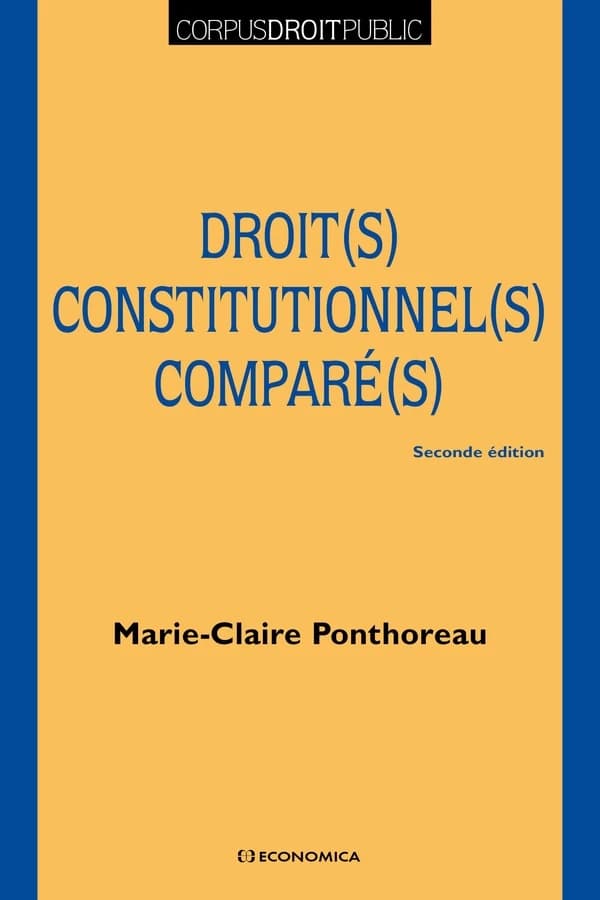 Droit(s) constitutionnel(s) comparé(s) (2e éd.) Marie-Claire Ponthoreau