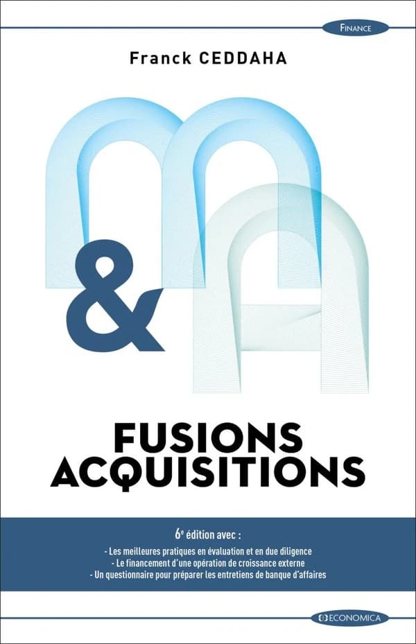 Fusions, acquisitions (6e éd.) Franck Ceddaha ; avec la collaboration d'Étienne Baudoin et de Lucas Jacquet
