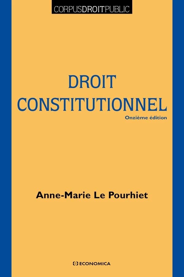 Droit constitutionnel (11e éd.) Anne-Marie Le Pourhiet