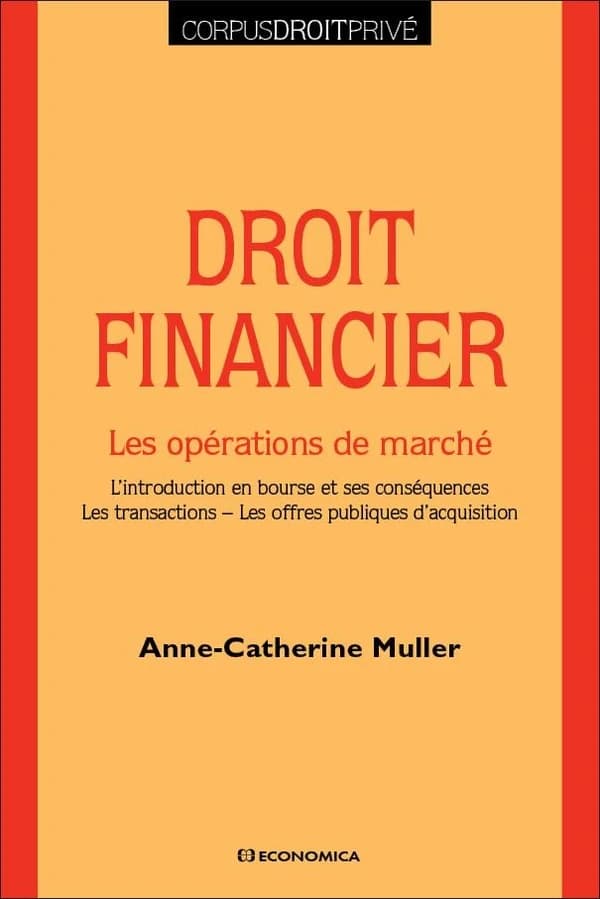 Droit financier : les opérations de marché : l'introduction en bourse et ses conséquences, les transactions, les offres publiques d'acquisition