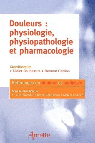 Douleurs : physiologie, physiopathologie et pharmacologie