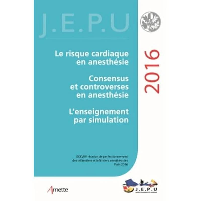 Le risque cardiaque en anesthésie ; Consensus et controverses en anesthésie ; L'enseignement par simulation