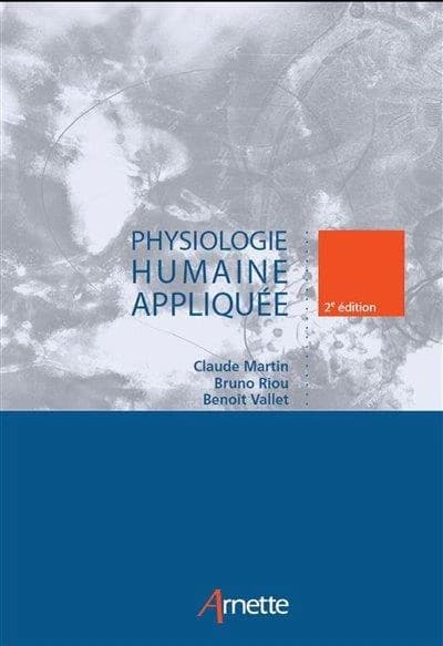 Physiologie humaine appliquée (2e éd.) [sous la direction de] Claude Martin, Bruno Riou, Benoît Vallet
