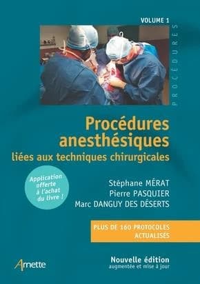 Procédures anesthésiques liées aux techniques chirurgicales (Nouvelle éd. augmentée et mise à jour) [sous la direction de] Stéphane Mérat, Pierre Pasquier, Marc Danguy des Déserts