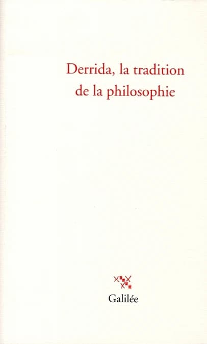 Derrida, la tradition de la philosophie
