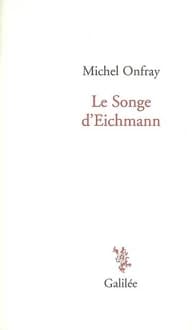 Le songe d'Eichmann ; précédé de Un kantien chez les nazis
