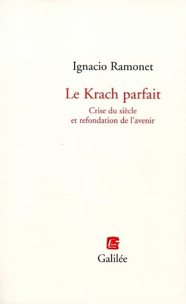 Le krach parfait : crise du siècle et refondation de l'avenir