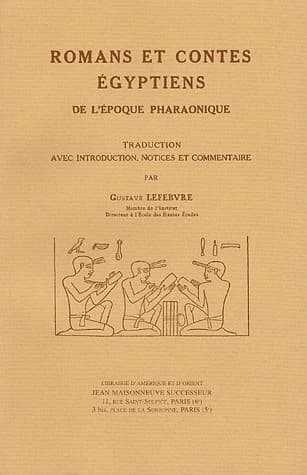 Romans et contes egyptiens de l'epoque pharaonique. trad. avec introduction, notices et commentaire
