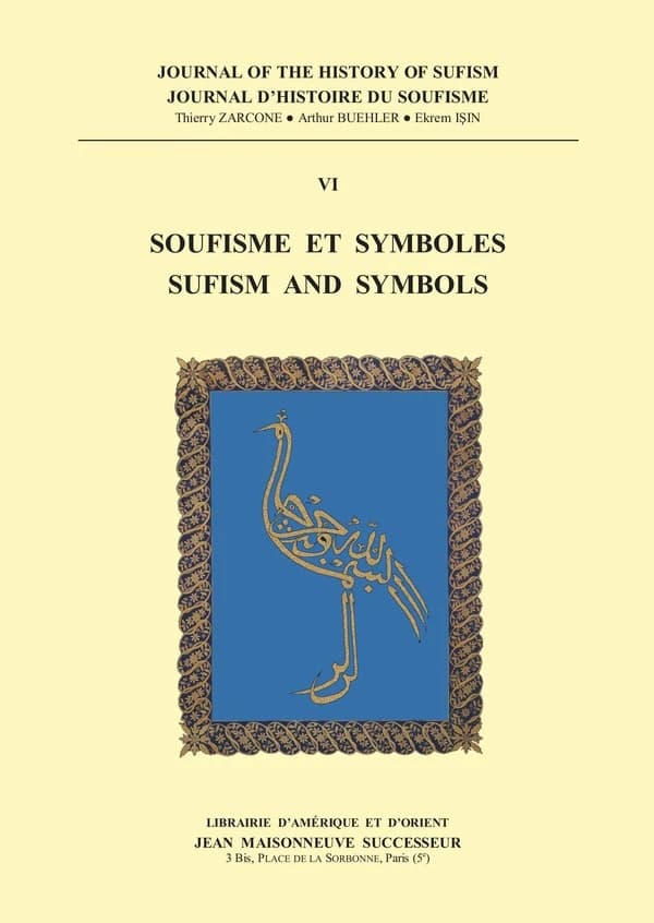 Journal d'histoire du soufisme Tome 6 ; soufisme et symboles ; sufism and symbols
