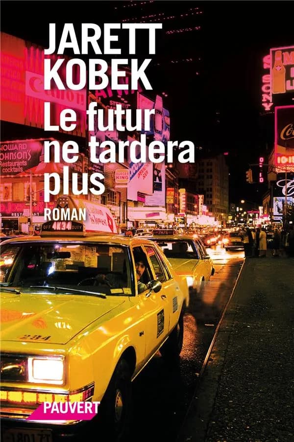 Le futur ne tardera plus : roman