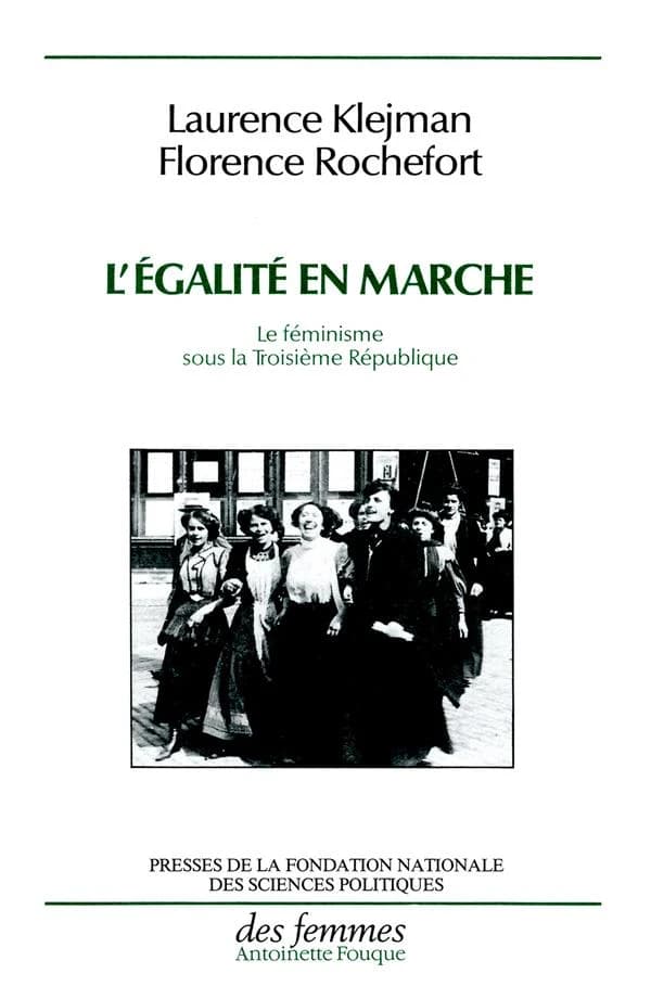 L'Égalité en marche : le féminisme sous la Troisième République