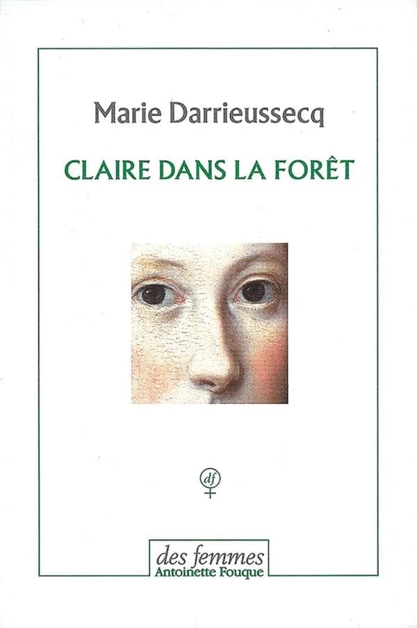 Claire dans la forêt : suivi de Penthésilée premier combat