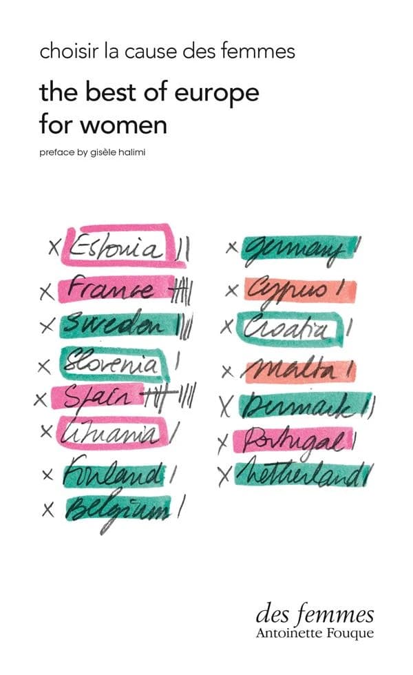 The best of Europe for women (Updated version) Choisir la cause des femmes ; preface by Gisèle Halimi ; translated from french (France) by Philippa Bowe, Hannah Doyle, Justin Hillier and Marta Scott