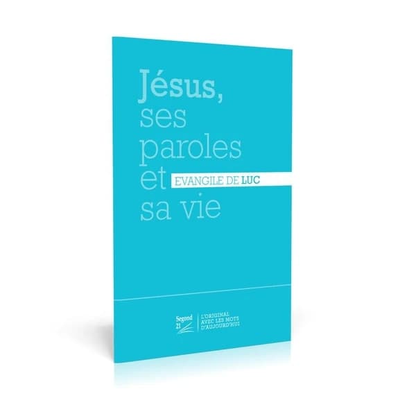 Jésus, ses paroles et sa vie : Évangile de Luc Segond 21