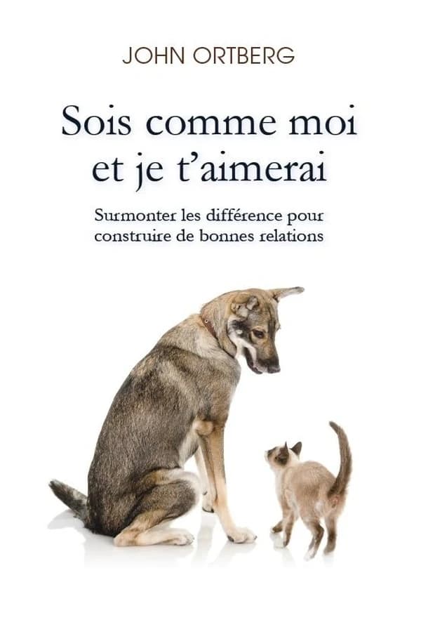 Sois comme moi et je t'aimerai : surmonter les différences pour construire de bonnes relations