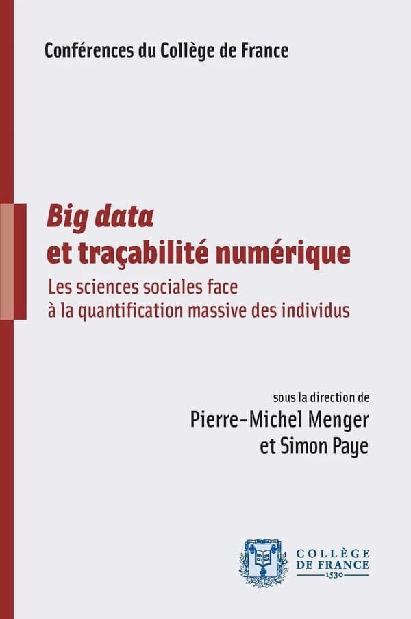 Big data et traçabilité numérique - Les sciences sociales face à la quantification massive des individus