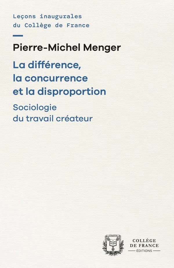La différence, la concurrence et la disproportion : sociologie du travail créateur ([Nouvelle éd.]) Pierre-Michel Menger,...