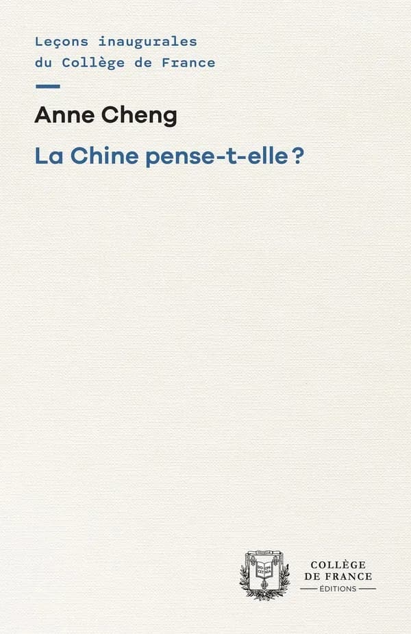 La Chine pense-t-elle ? ([Nouvelle éd.]) Anne Cheng,...