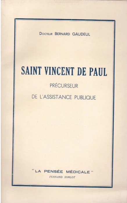 Saint Vincent de Paul ; précurseur de l'assistance publique