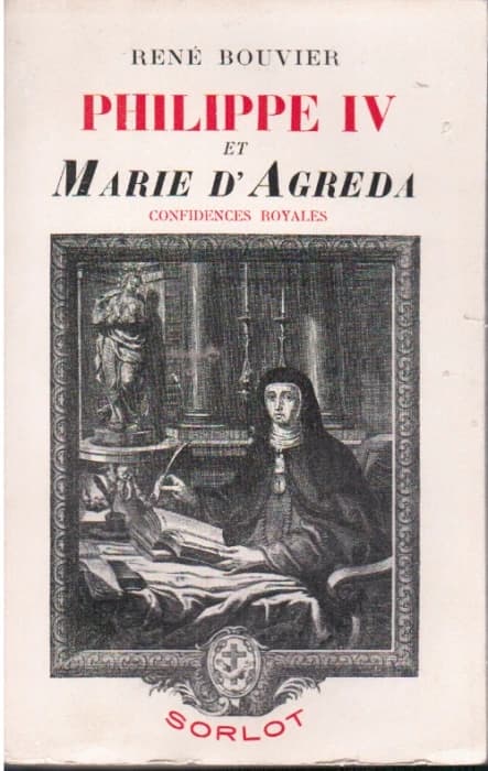 Philippe IV et Marie d'Agreda ; confidences royales