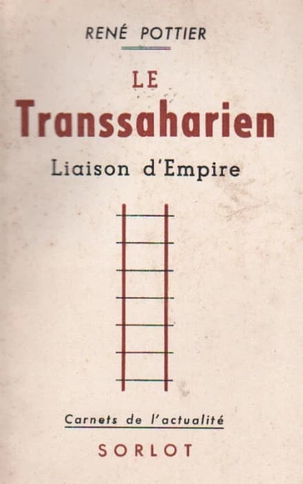 Le transsaharien ; liaison d'empire