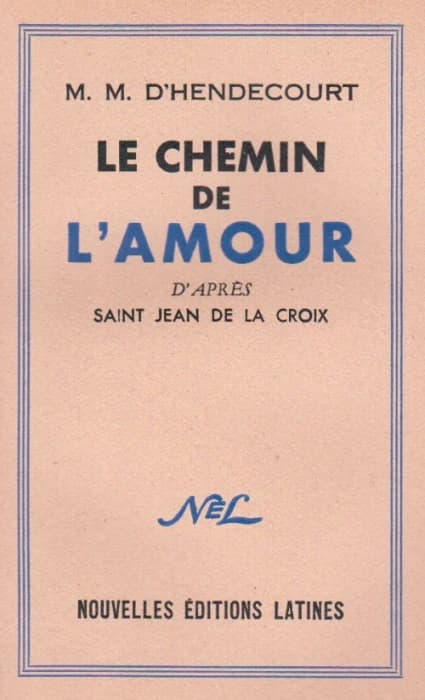 Le chemin de l'amour d'après saint Jean de la croix