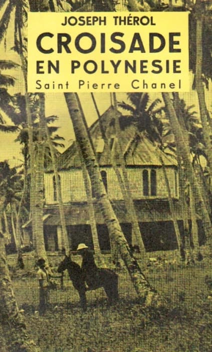 Croisade en Polynésie ; saint Pierre Chanel