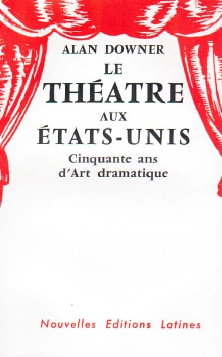Le théâtre aux Etats-Unis ; cinquante ans d'art dramatique