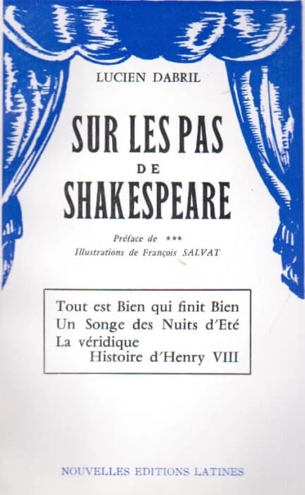 Sur les pas de Shakespeare ; tout est bien qui finit bien, un songe des nuits d'été, la véridique, histoire d'Henry VIII