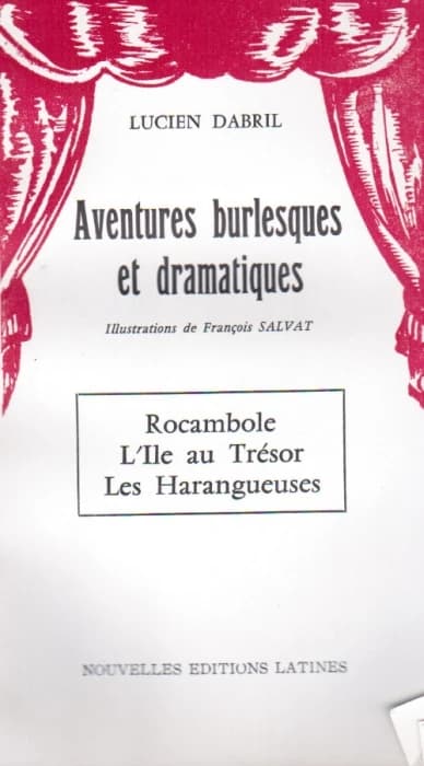 Aventures burlesques et dramatiques ; Rocambole, l'île au trésor, les harangueuses