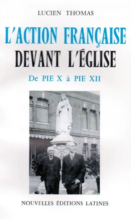 L'action française devant l'Eglise: de Pie X à Pie XII
