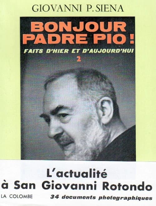 Faits d'hier et d'aujourd'hui Tome 2 ; bonjour padre Pio !