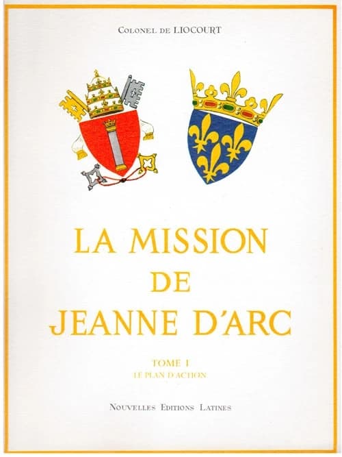 La mission de Jeanne d'Arc Tome 1 ; le plan d'action