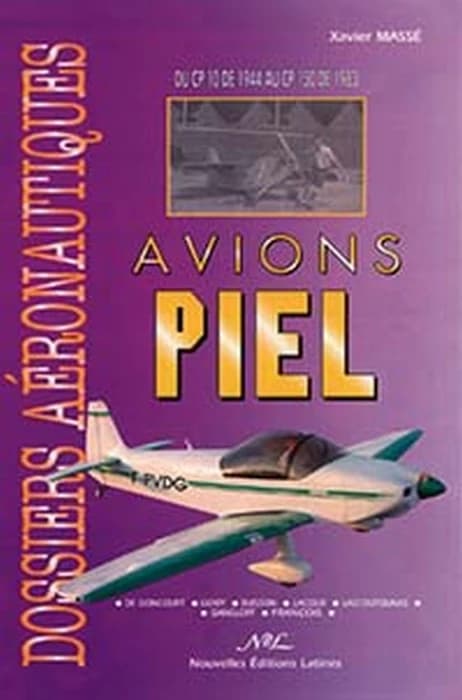 Avions Piel : du CP 10 de 1944 au CP 150 de 1983 : de Goncourt, Gomy, Buisson, Lacour, Lascoutounas, Gangloff, François