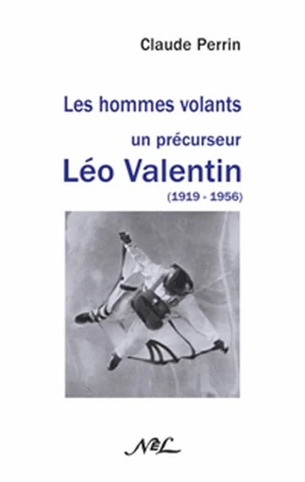 Les hommes volants : un précurseur Leo Valentin