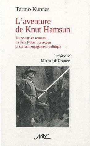 L'aventure de Knut Hamsun ; étude sur les romans du Prix Nobel norvégien et sur son engagement politique
