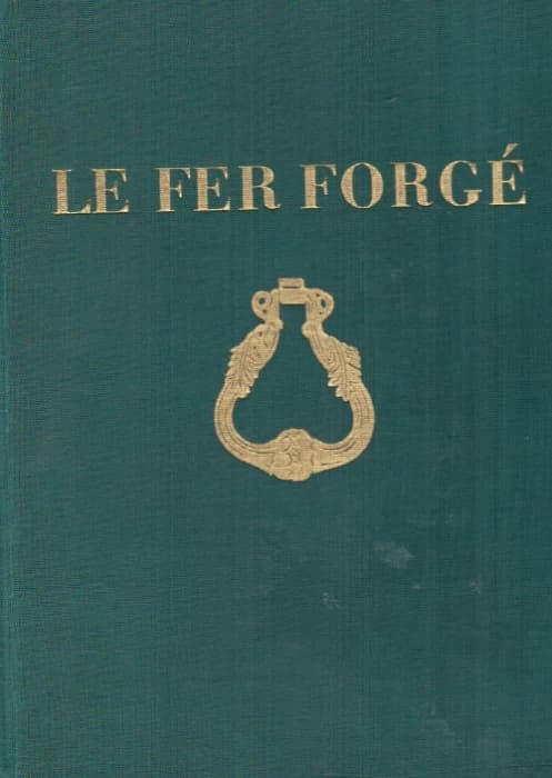 Le fer forgé: encyclopédie
