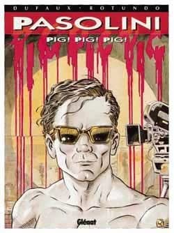 Grands écrivains t.3 ; Pasolini pig pig pig