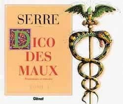 Dico des maux Tome 1 : traitements et remèdes