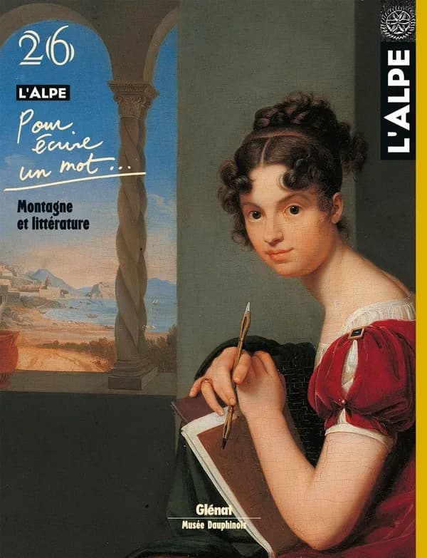 L'Alpe n.26 : pour écrire un mot ; montagne et littérature