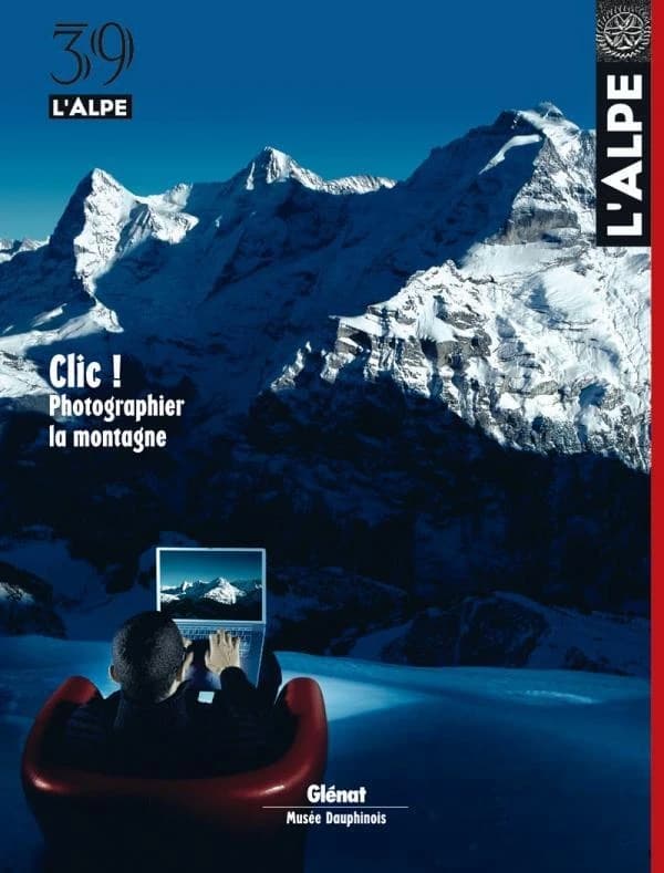 L'Alpe n.39 : clic ! photographier la montagne