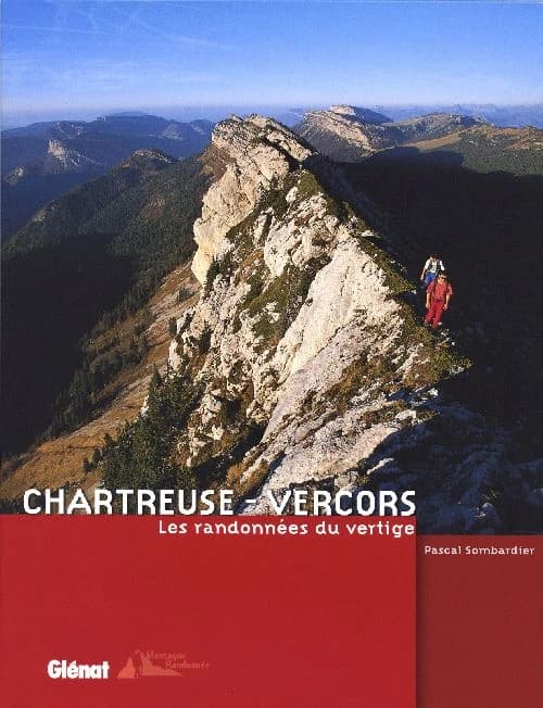 Chartreuse, Vercors : les randonnées du vertige (Nouvelle éd. [revue et corrigée]) Pascal Sombardier