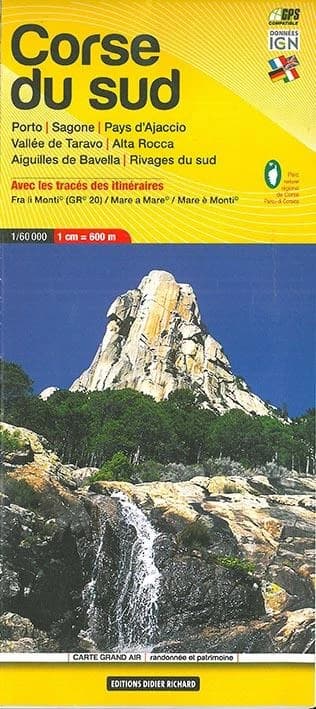 Corse-du-Sud : Porto, Sagone, pays d'Ajaccio, vallée de Taravo, Alta Rocca, Aiguilles de Bavella, rivages du sud : avec les tracés des itinéraires, Fra li Monti (GR 20), Mare a Mare, Mare è Monti