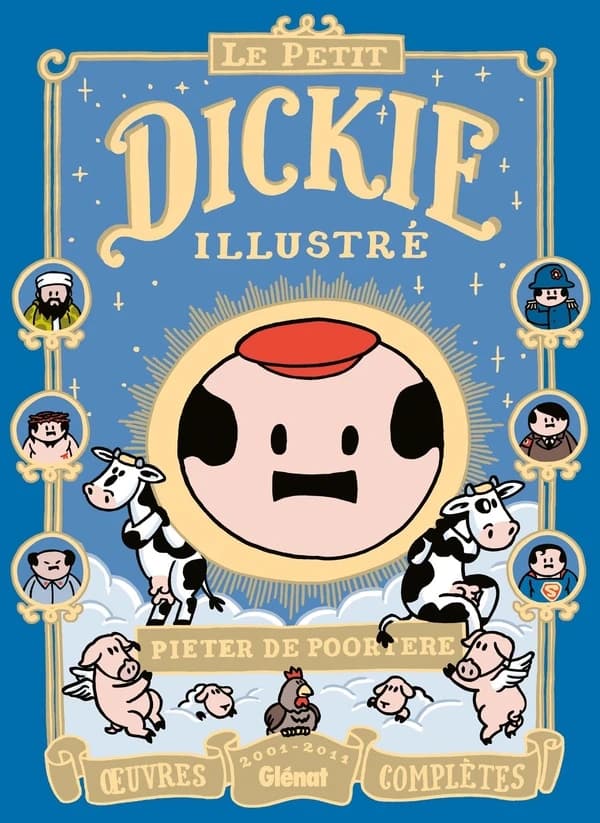 Le petit Dickie illustré : oeuvres complètes, 2001-2011