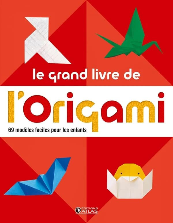 Le grand livre de l'origami : 69 modèles faciles pour les enfants