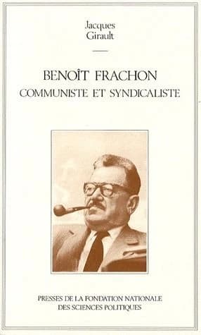 Benoît Frachon, communiste et syndicaliste