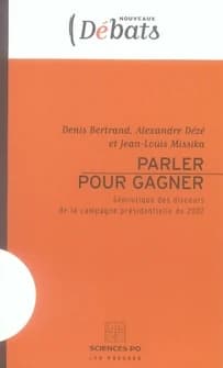 Parler pour gagner : sémiotique des discours de la campagne présidentielle 2007